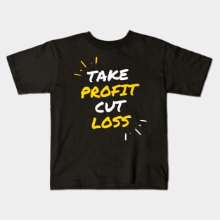 Take Profit Cut Loss Kids T-Shirt